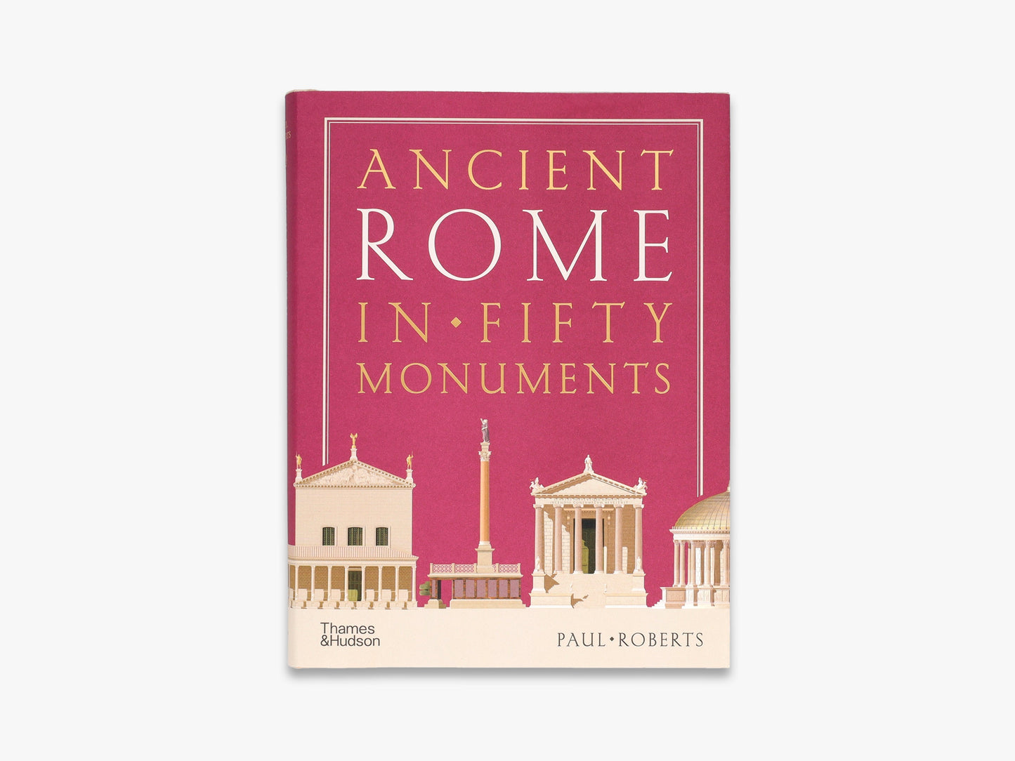 Ancient Rome in Fifty Monuments
