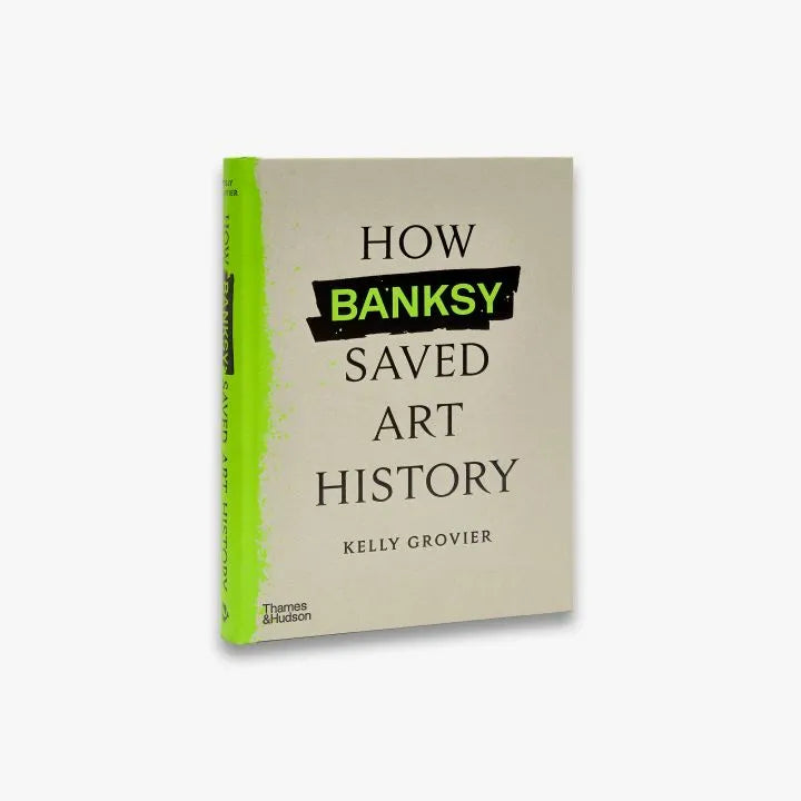 How Banksy Saved Art History
