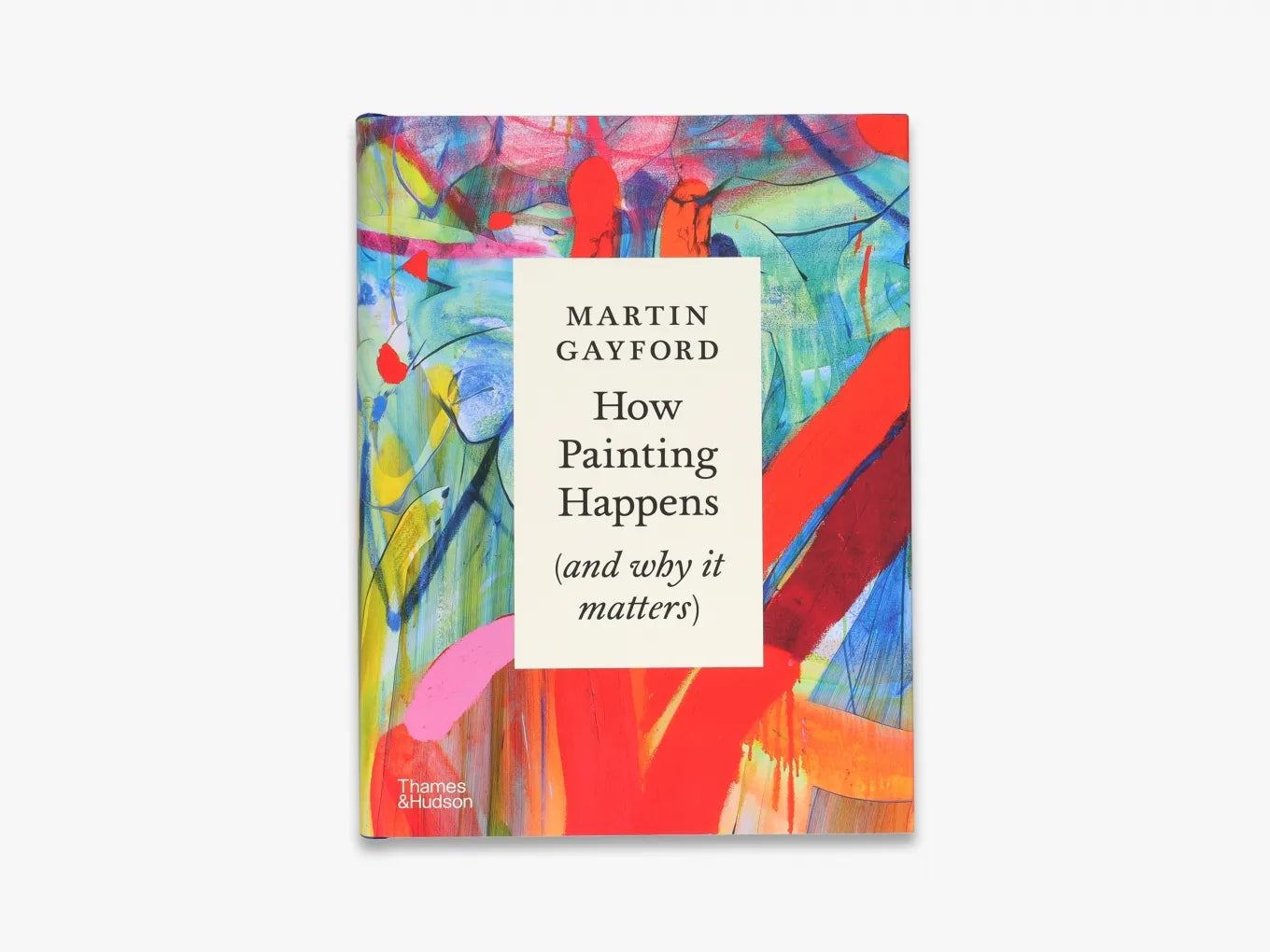 How Painting Happens (and why it matters) – A Times Book of the Year 2024