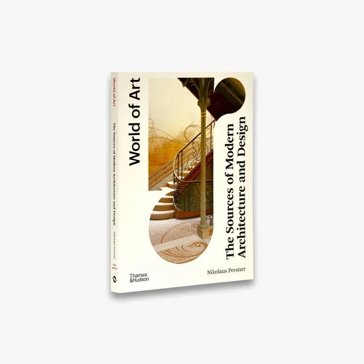 The Sources of Modern Architecture and Design
