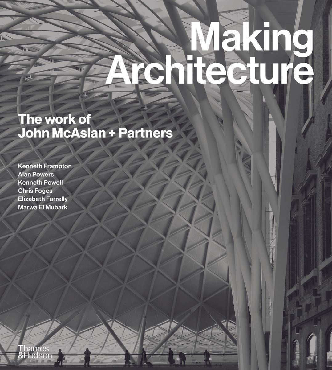 Making Architecture: The work of John McAslan + Partners